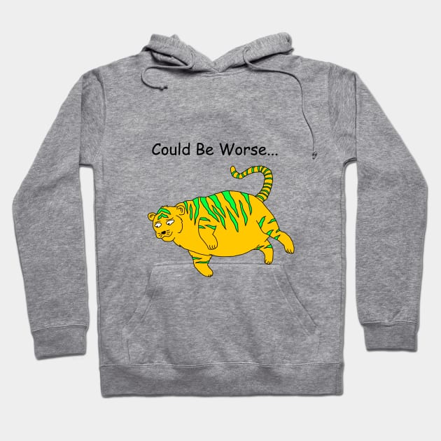 It Could Always Be Worse! Hoodie by WombatMan